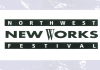  Logo of the Northwest New Works Festival, with "Northwest New Works Festival" in bold black letters on a white background.